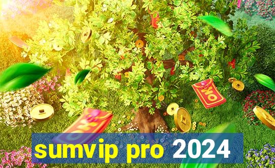 sumvip pro 2024