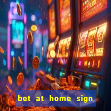 bet at home sign up bonus