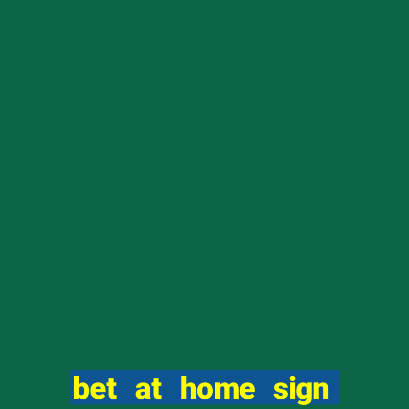 bet at home sign up bonus