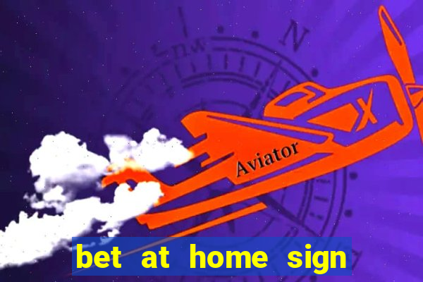 bet at home sign up bonus