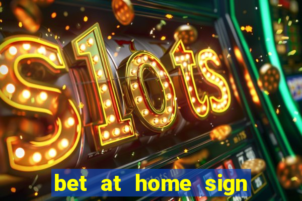 bet at home sign up bonus