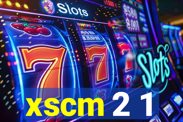 xscm 2 1