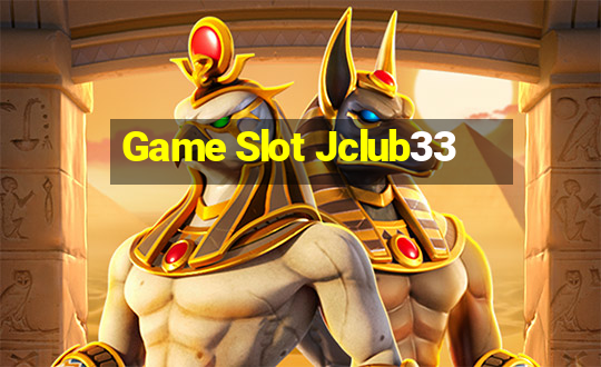 Game Slot Jclub33