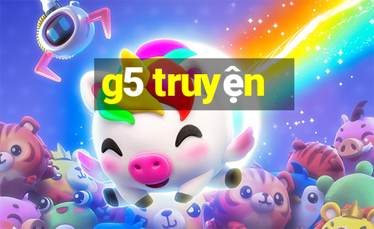 g5 truyện