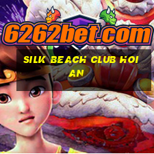 silk beach club hoi an