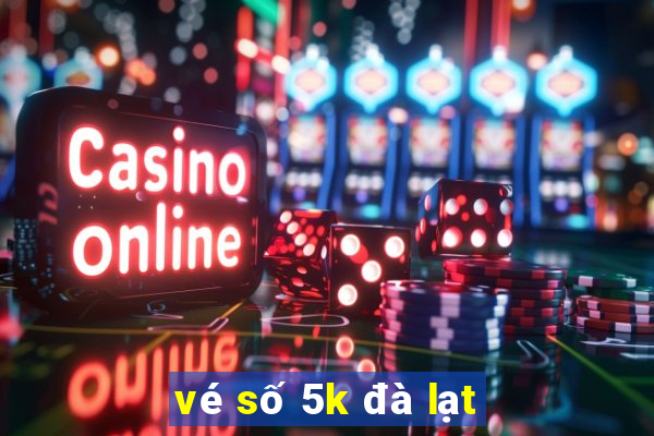 vé số 5k đà lạt