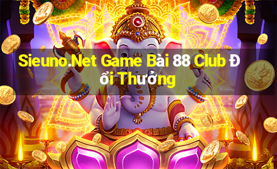 Sieuno.Net Game Bài 88 Club Đổi Thưởng