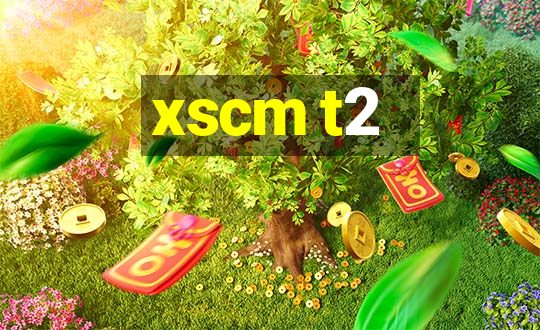 xscm t2