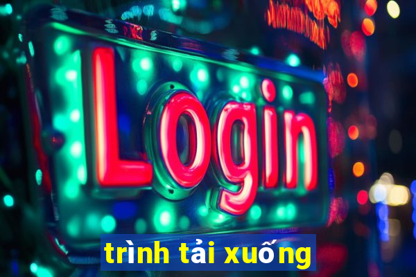 trình tải xuống