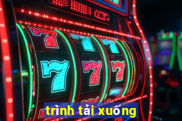 trình tải xuống