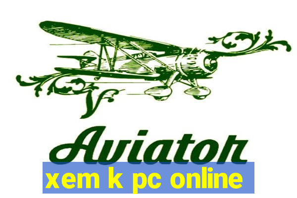 xem k pc online