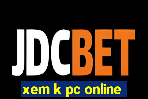 xem k pc online