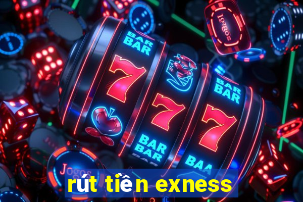 rút tiền exness