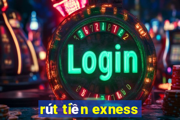 rút tiền exness