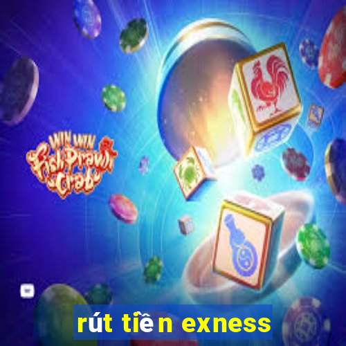 rút tiền exness