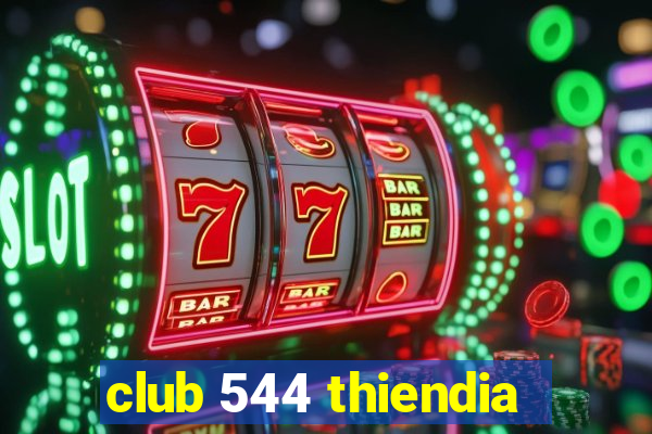 club 544 thiendia