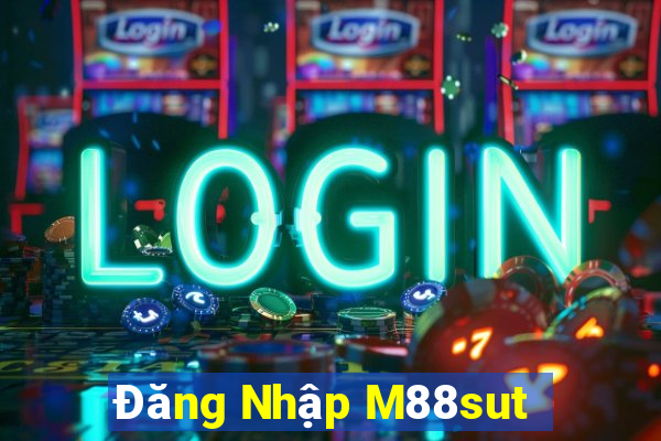 Đăng Nhập M88sut