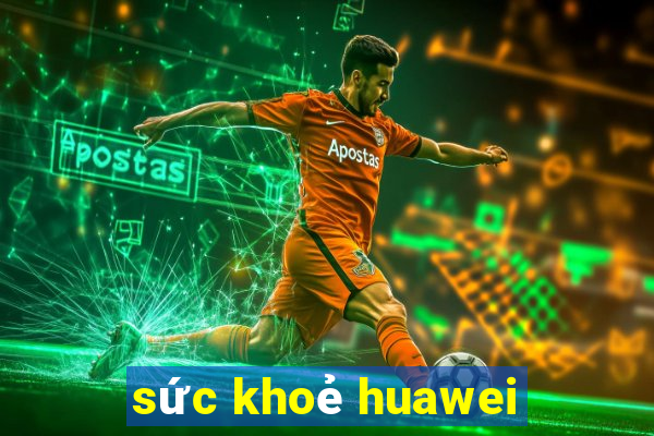 sức khoẻ huawei