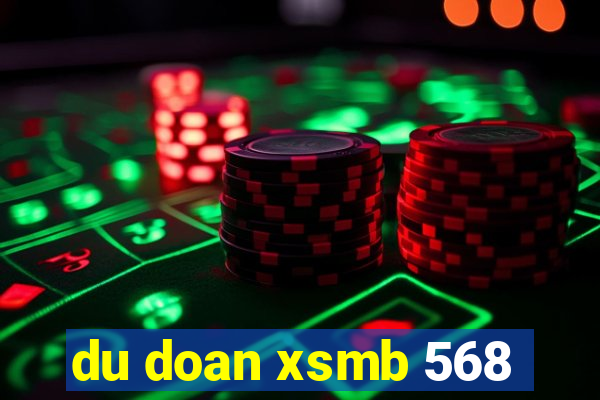 du doan xsmb 568