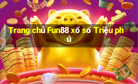 Trang chủ Fun88 xổ số Triệu phú