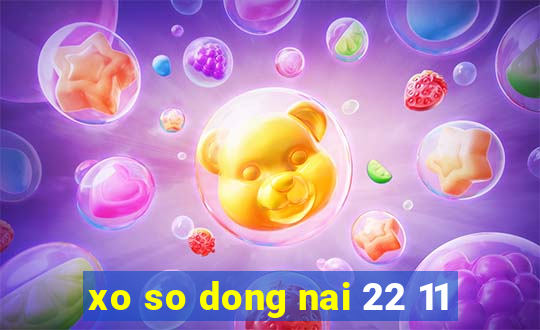 xo so dong nai 22 11