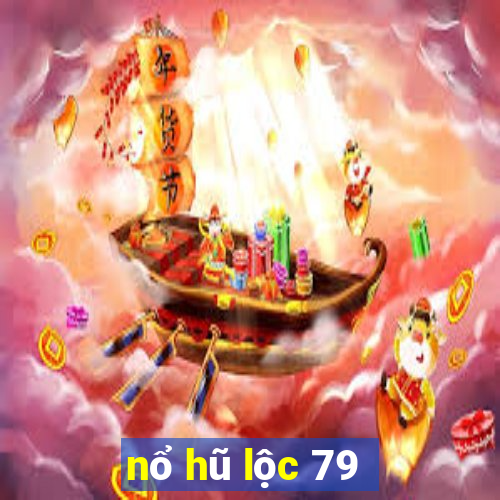 nổ hũ lộc 79