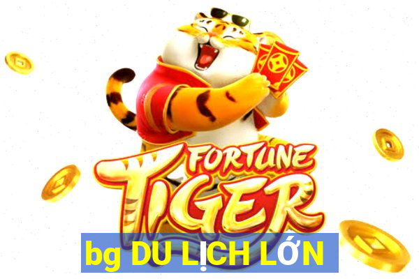 bg DU LỊCH LỚN