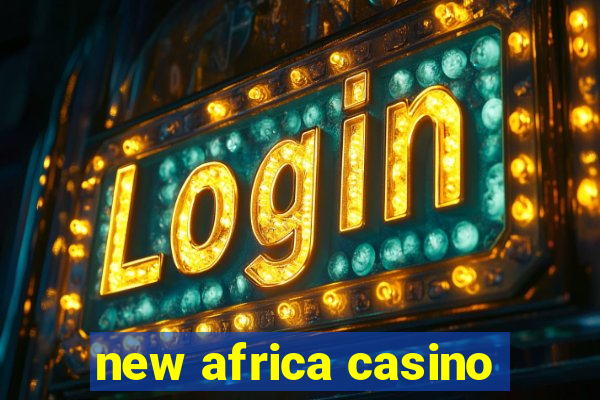 new africa casino