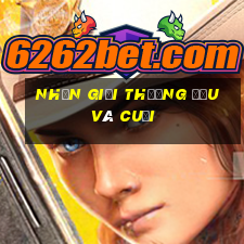 Nhận giải thưởng đầu và cuối