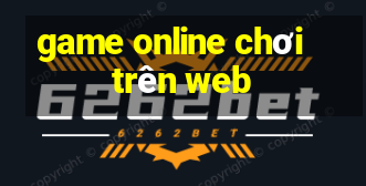 game online choi tren web