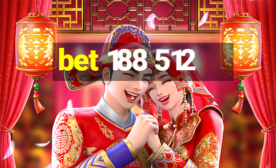 bet 188 512