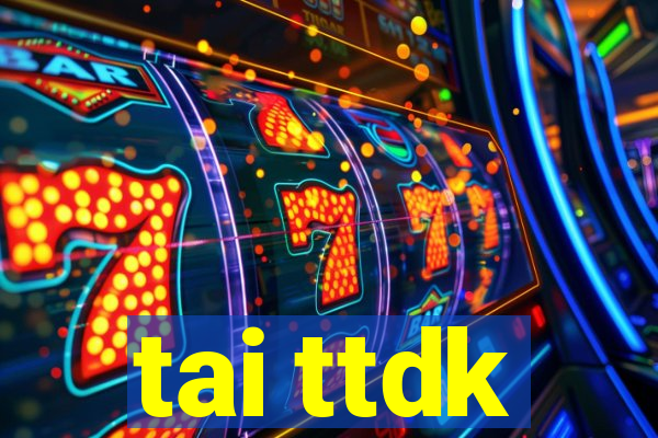 tai ttdk