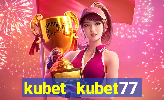 kubet kubet77 kubet88 kubet11