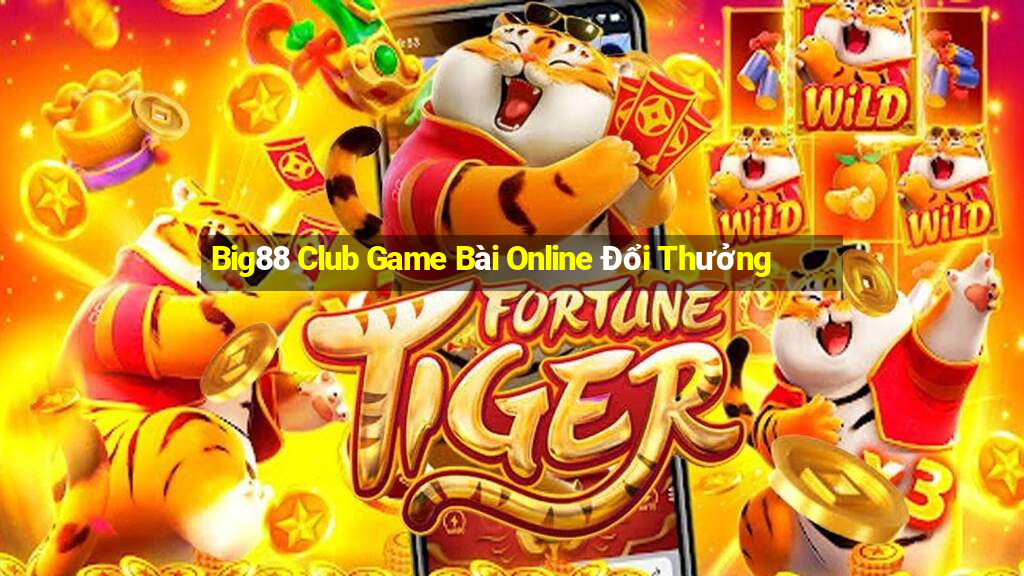 Big88 Club Game Bài Online Đổi Thưởng