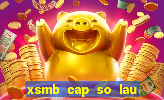 xsmb cap so lau chua ve