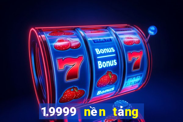 1.9999 nền tảng xổ số