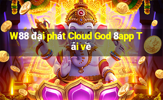 W88 đại phát Cloud God 8app Tải về