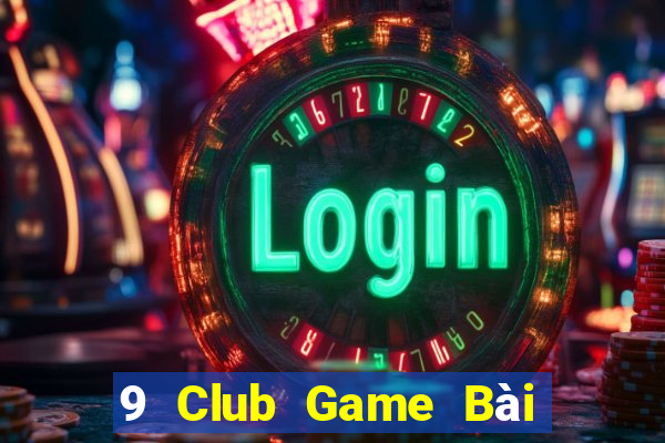 9 Club Game Bài Poker Online