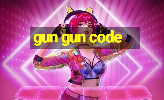 gun gun code