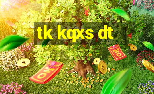 tk kqxs dt