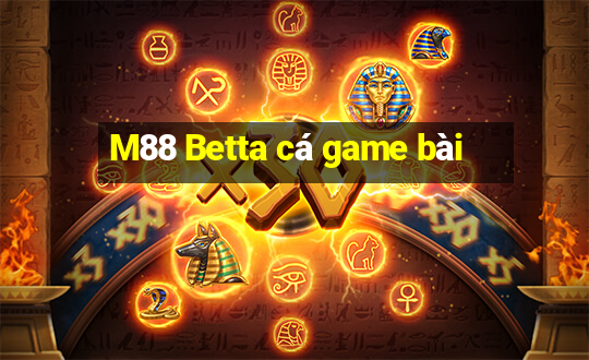 M88 Betta cá game bài