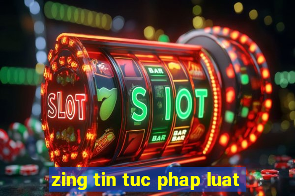 zing tin tuc phap luat