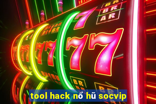 tool hack nổ hũ socvip