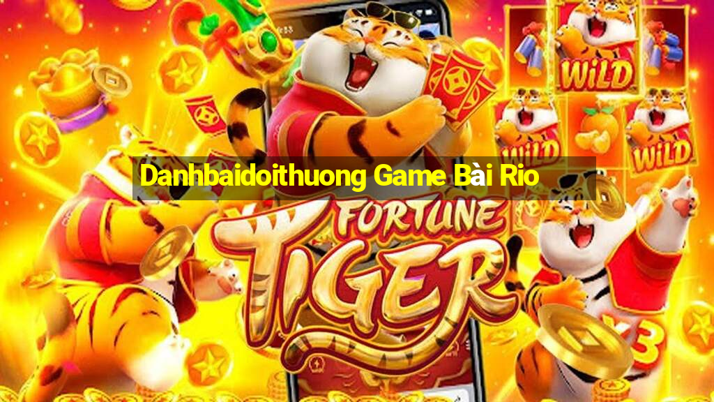 Danhbaidoithuong Game Bài Rio