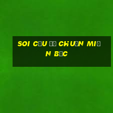 soi cầu đề chuẩn miền bắc