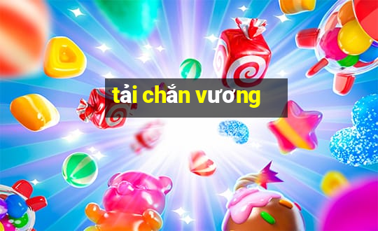 tải chắn vương