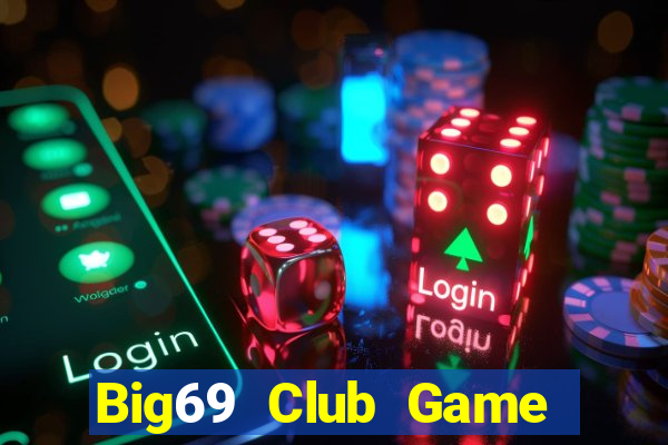 Big69 Club Game Bài Ma Thuật