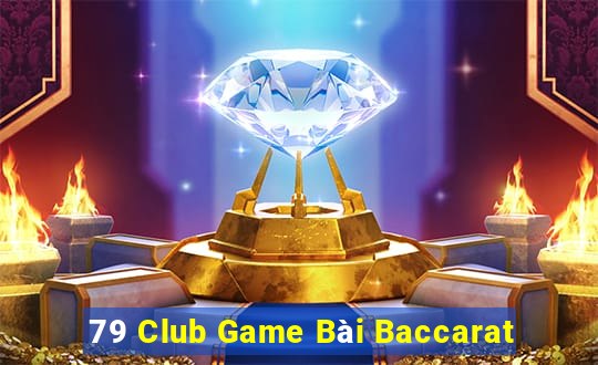 79 Club Game Bài Baccarat