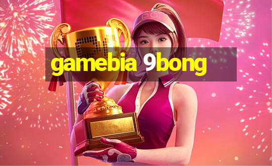 gamebia 9bong