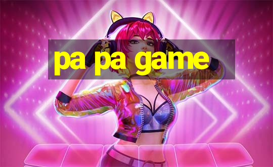 pa pa game